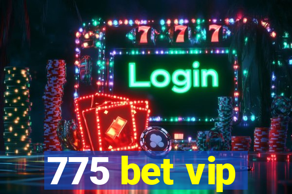 775 bet vip